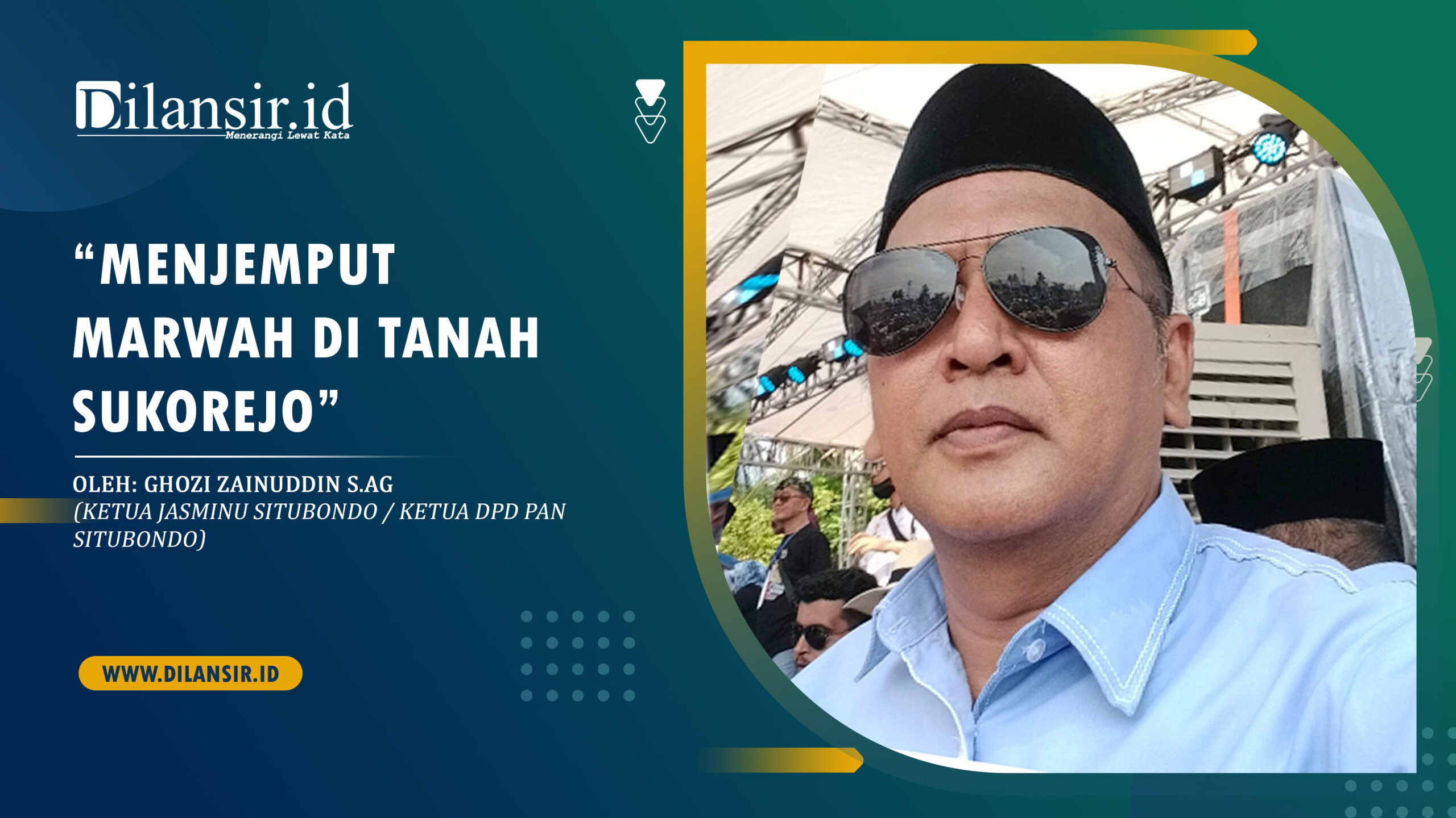 Ghozi Zainuddin S.Ag (Ketua JASMINU Situbondo / Ketua DPD PAN Situbondo)