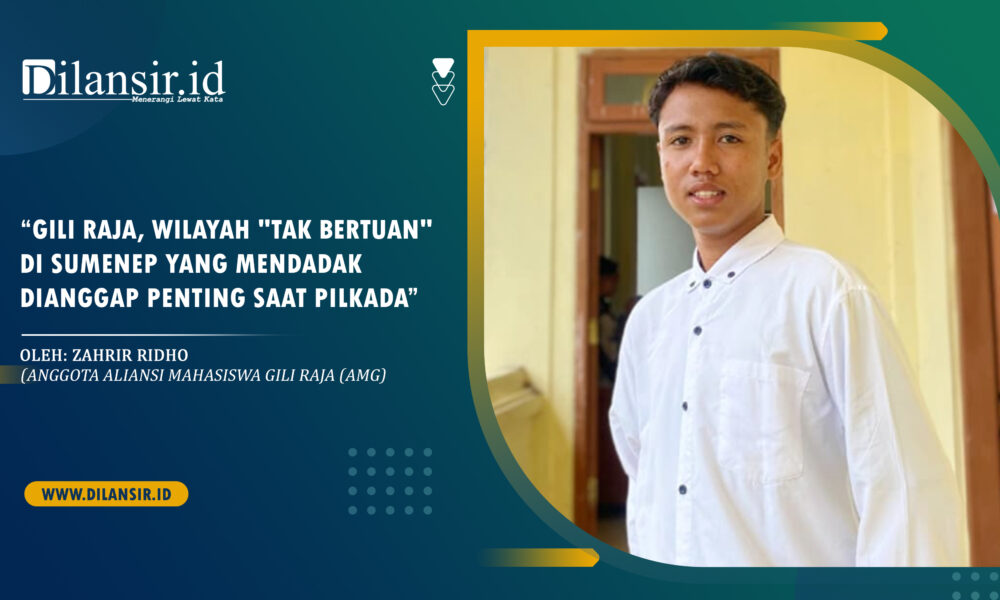 Oleh: Zahrir Ridho (Anggota Aliansi Mahasiswa Gili Raja (AMG)