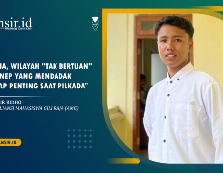 Oleh: Zahrir Ridho (Anggota Aliansi Mahasiswa Gili Raja (AMG)