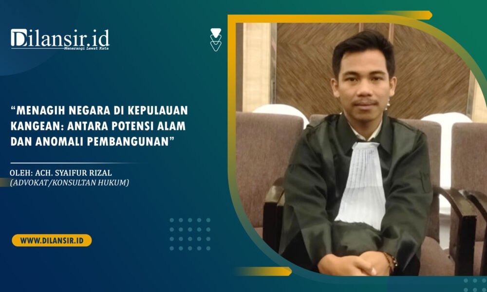 Oleh: Ach. Syaifur Rizal (Advokat/Konsultan Hukum)