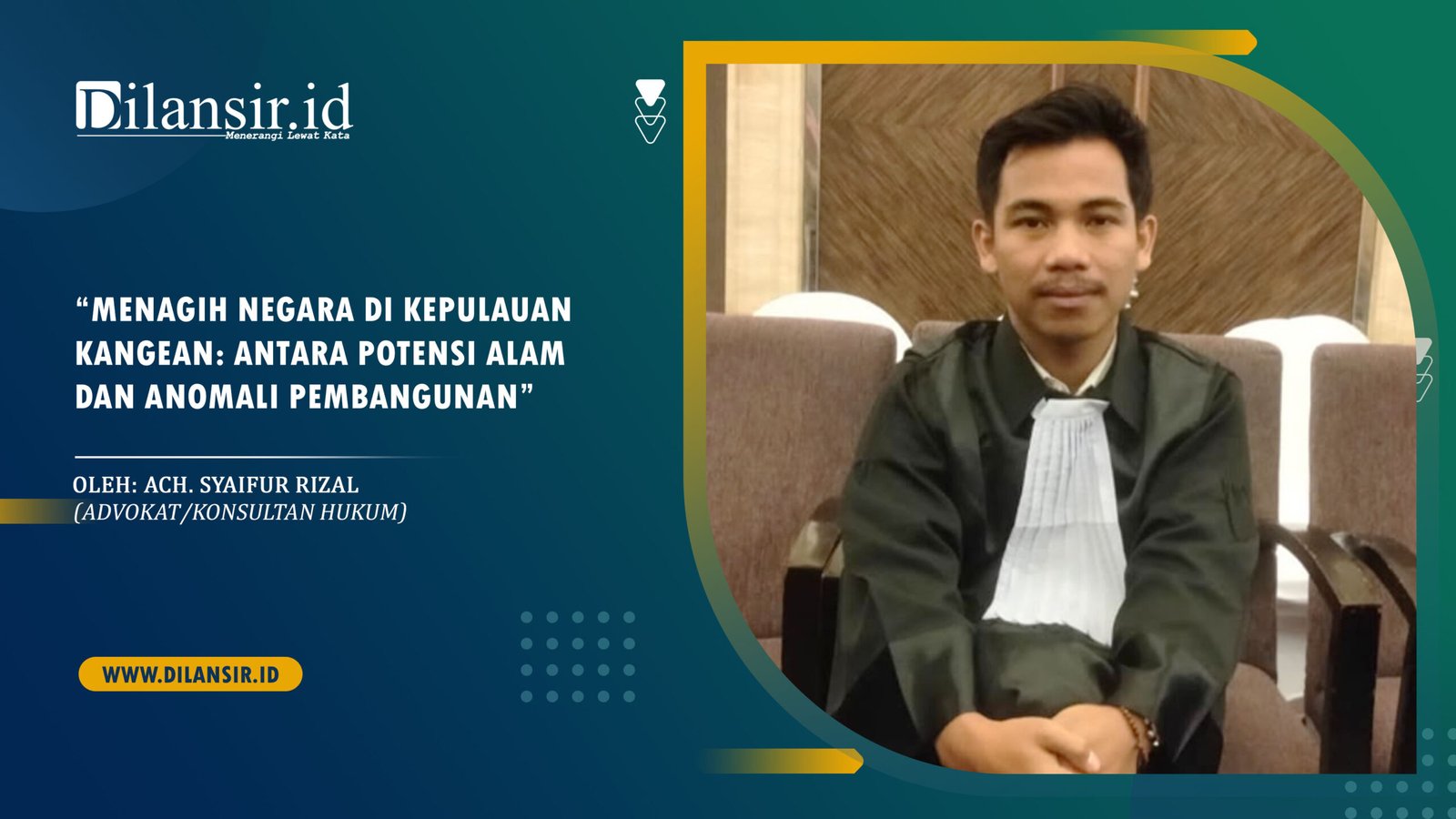 Oleh: Ach. Syaifur Rizal (Advokat/Konsultan Hukum)